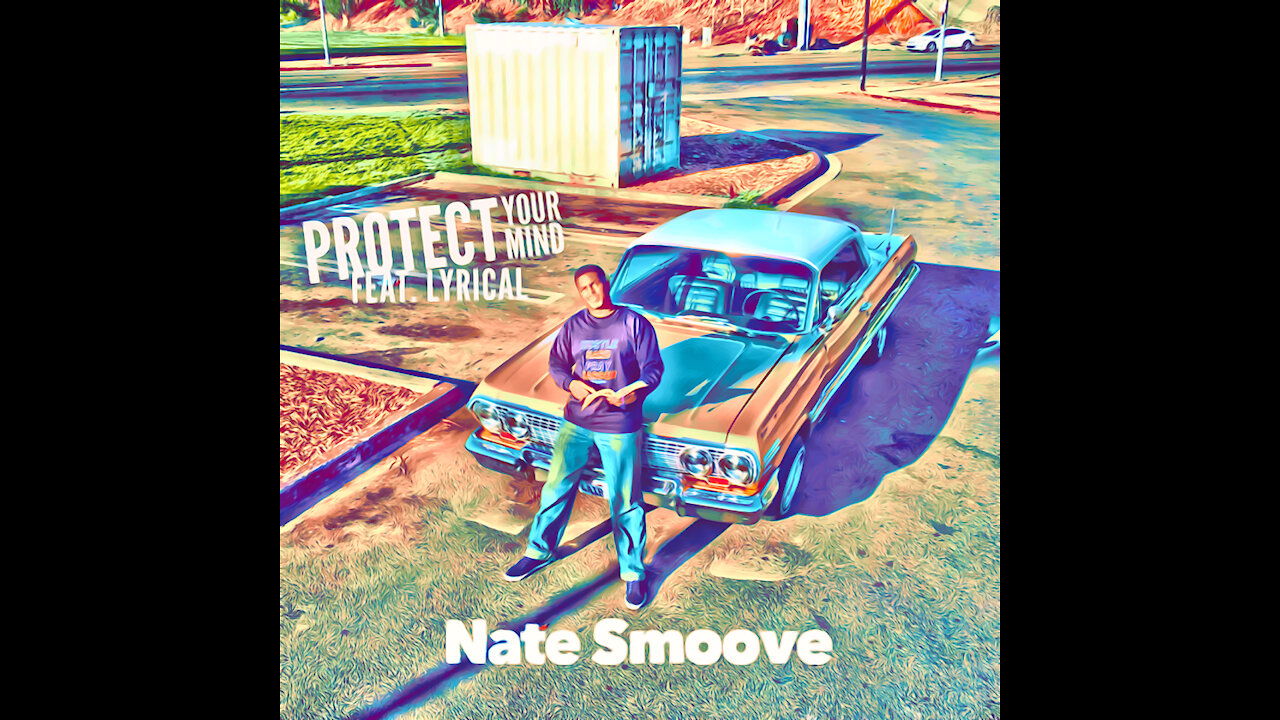 Protect Your Mind (Feat Lyrical) by Nate Smoove