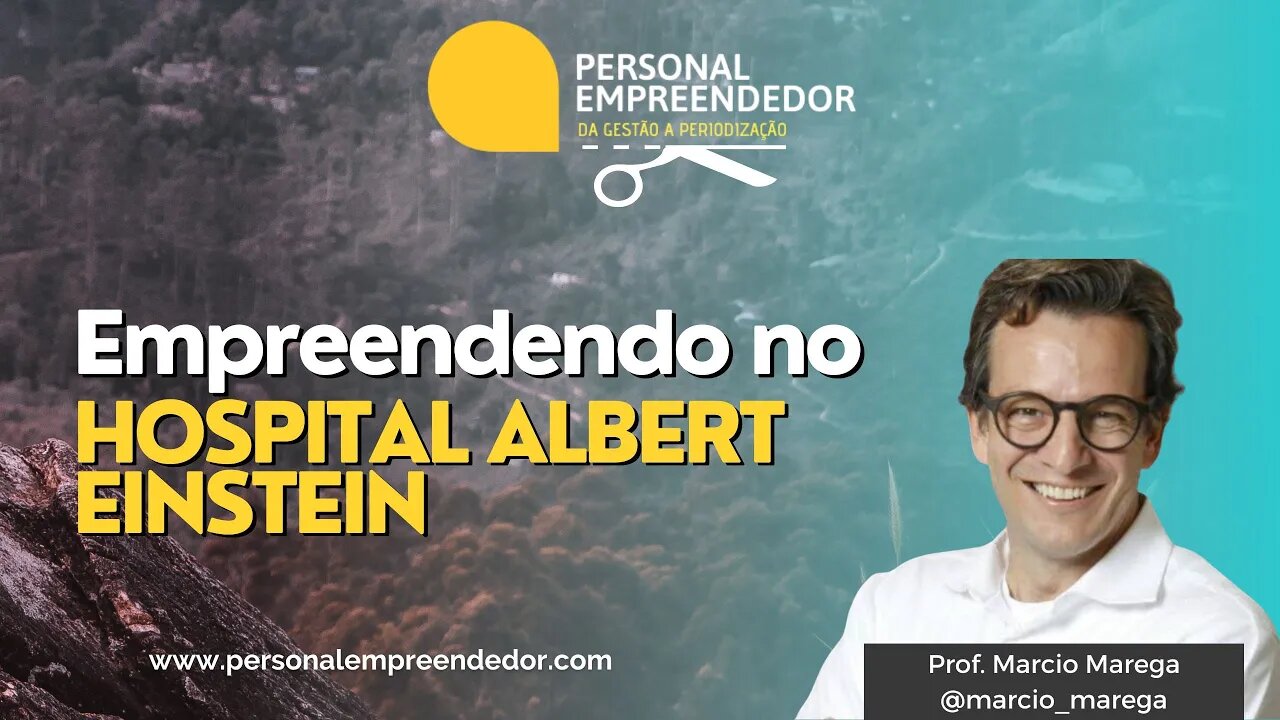 Empreendendo no Hospital Albert Einstein | Cortes do Personal Empreendedor