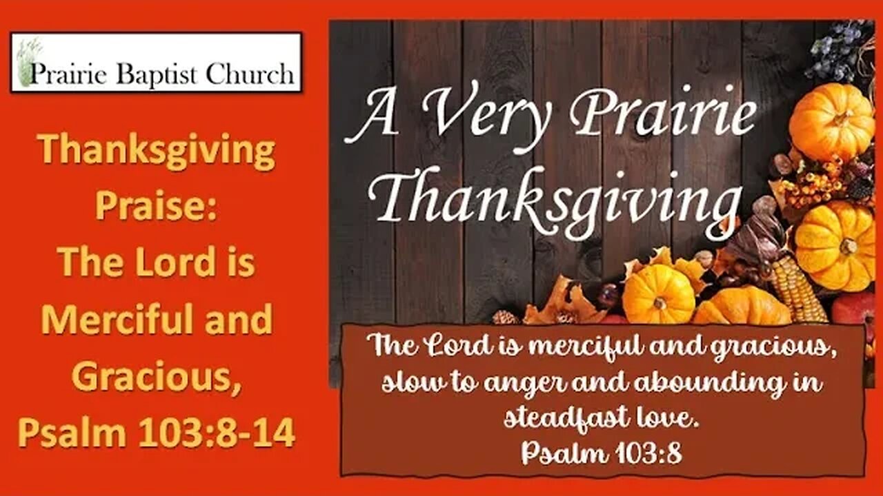 Thanksgiving Praise: The Lord Is Merciful and Gracious, Psalm 103:8-14