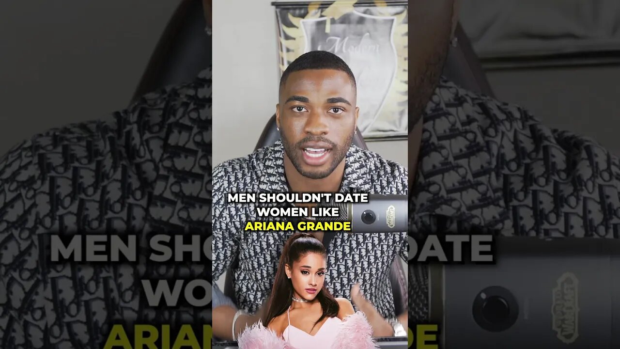 Men Shouldn’t Date Women Like Ariana Grande