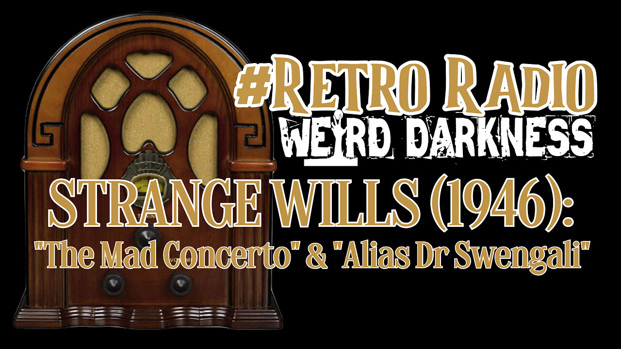 #RetroRadio STRANGE WILLS: “The Mad Concerto” & “Alias Dr. Swengali” (1946) #WeirdDarkness