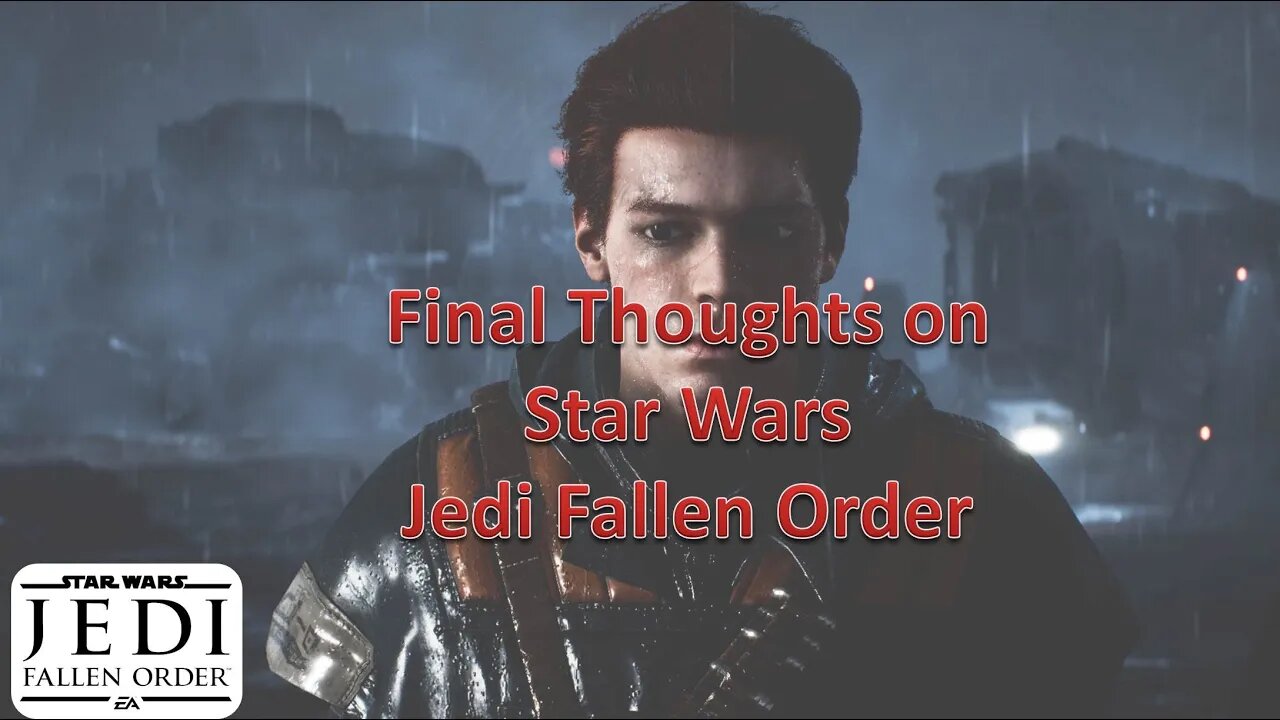Final Thoughts l Star Wars Jedi Fallen Order
