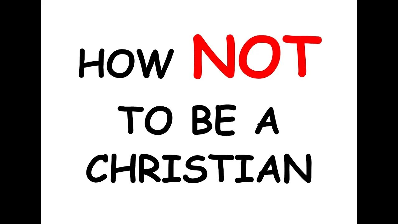 How not to be a Christian