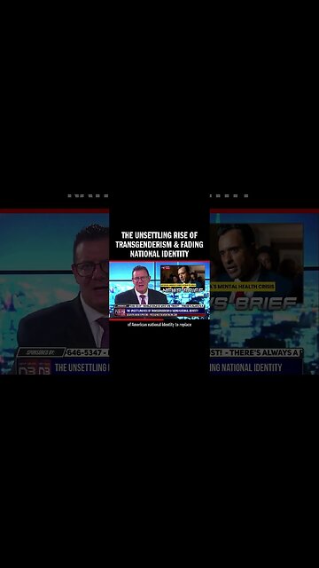 The Unsettling Rise of Transgenderism & Fading National Identity