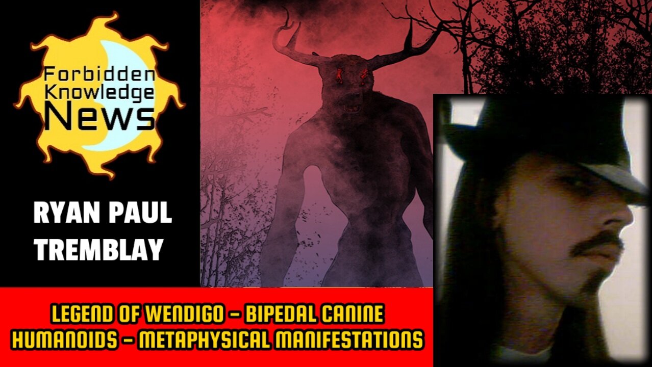 Legend of Wendigo - Bipedal Canine Humanoids - Metaphysical Manifestations | Ryan Paul Tremblay