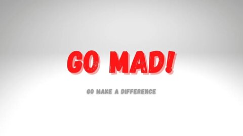 Message from the Ambassador of Joy the motivational speech. Go MAD!!