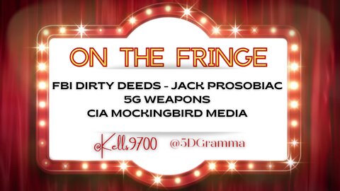 LIVE! FBI DIRTY DEEDS EXPOSED JACK PROSOBIAC, 5G WEAPONS, CIA MOCKINGBIRD MEDIA