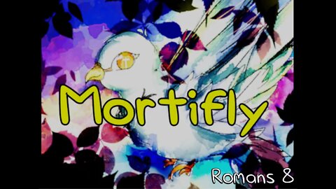 Mortifly