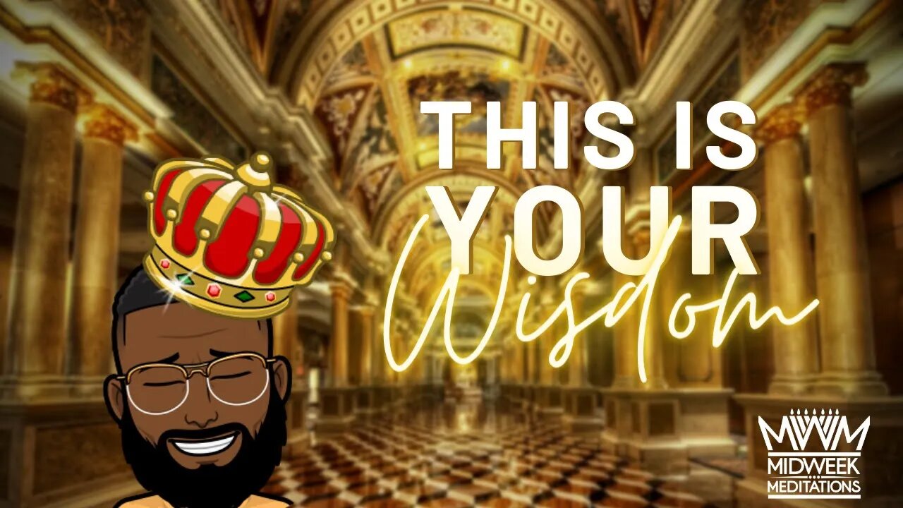 Midweek Meditations: This Is Your Wisdom | Elder Azaniah