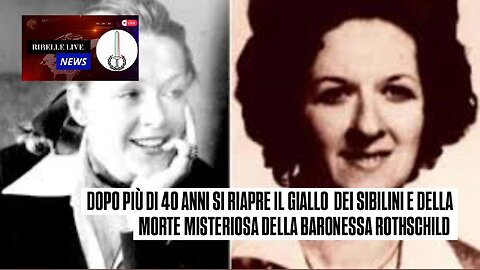 DOPO PIÙ DI 40 ANNI SI RIAPRE IL GIALLO DEI SIBILLINI E DELLA MORTE DELLA BARONESSA R0THSCH1LD