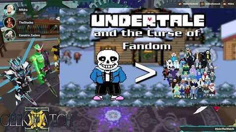 GeekWatch #65: Undertale & The Curse of Fandom