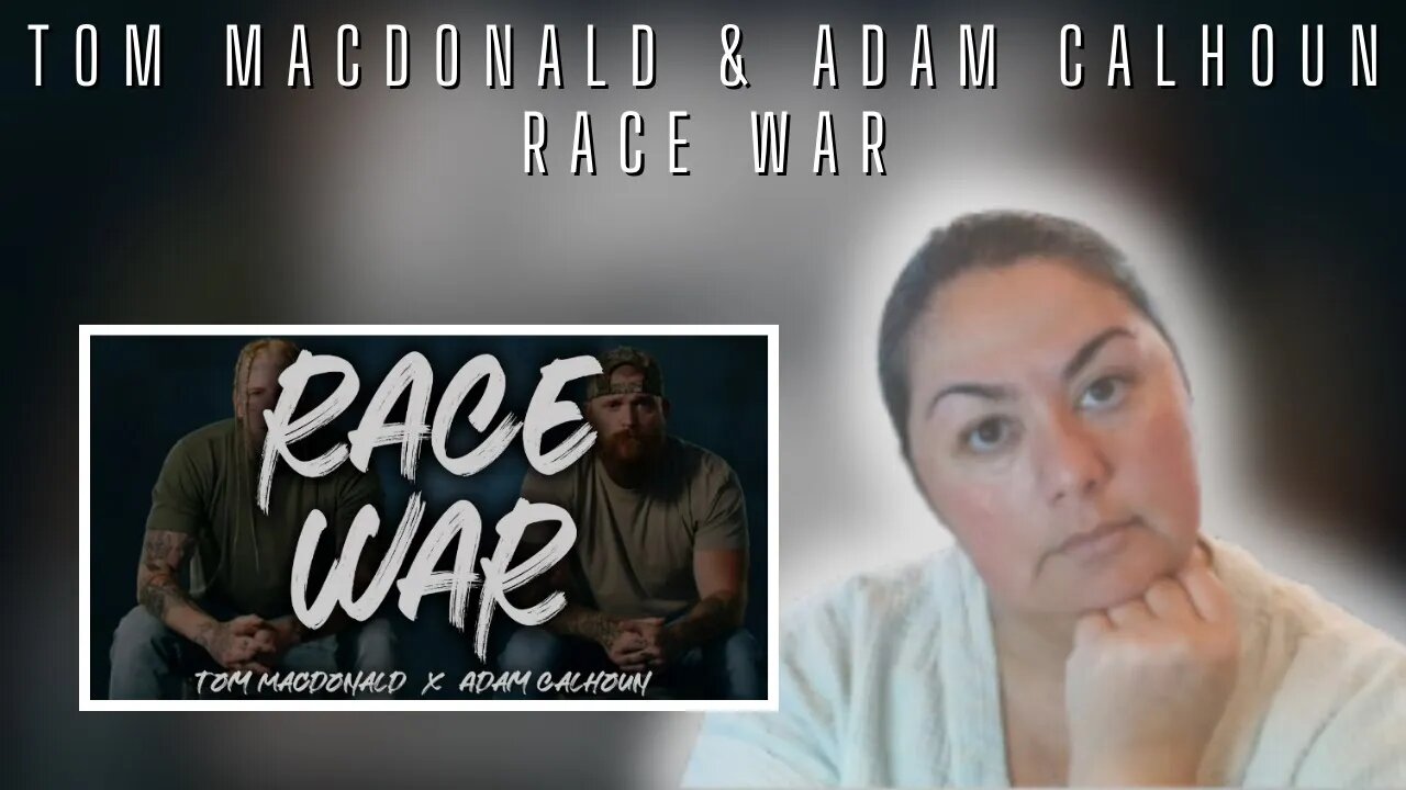 First Time Reaction | Tom MacDonald & Adam Calhoun | Race War