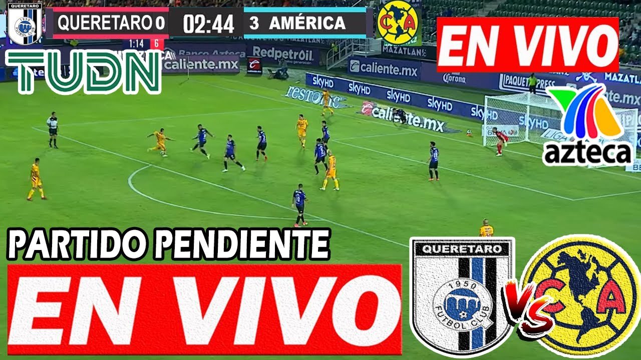 EN VIVO: QUERÉTARO VS AMÉRICA | PARTIDO PENDIENTE |⚽FOX SPORTS ✅JORNADA 2 | América vs Quereta