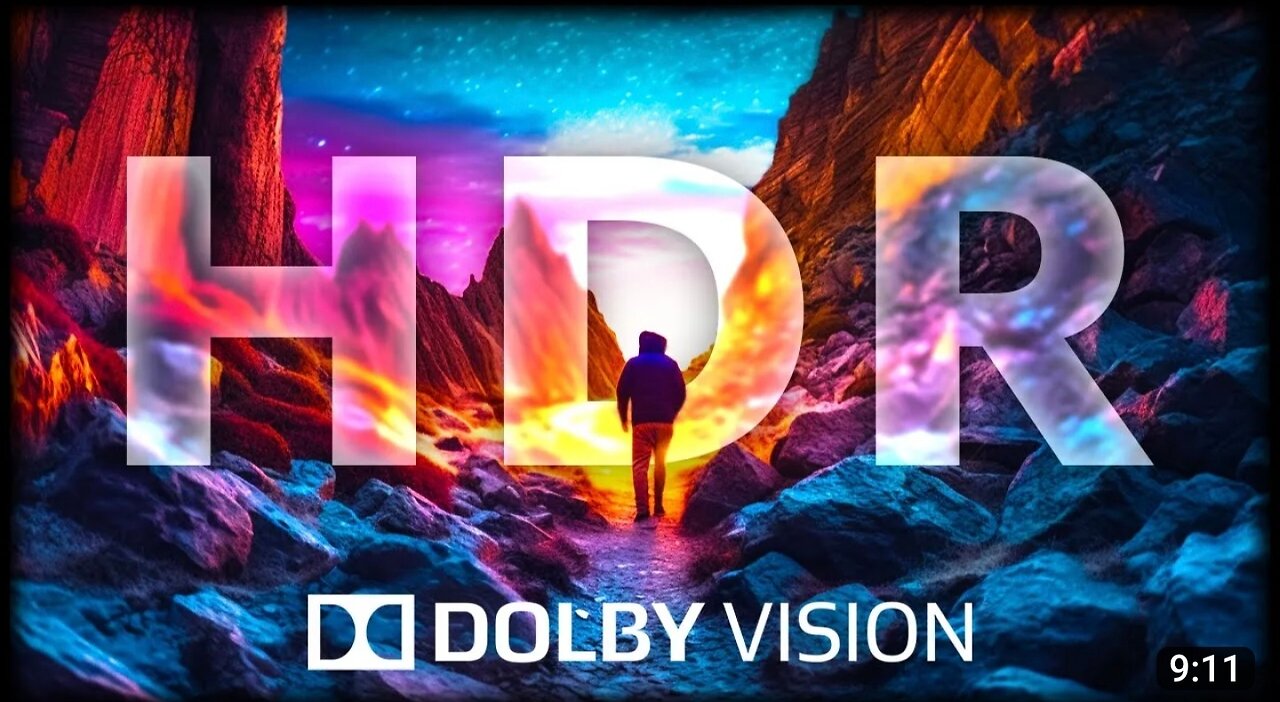 Experience HDR 60FPS Dolby Vision Extreme Vibrance Beauty of Nature