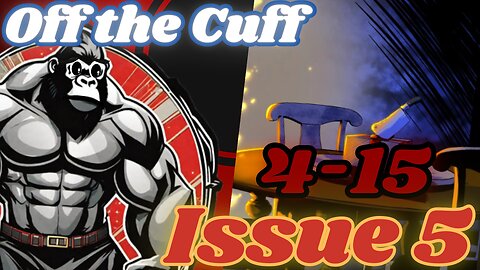 Off the Cuff: 4 -15 Issue 5