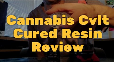 Cannabis Cvlt Cured Resin Review - Consistent and Affordable