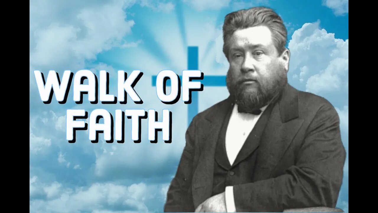 Life and Walk of Faith - Charles Spurgeon Sermon (C.H. Spurgeon) | Christian Audiobook