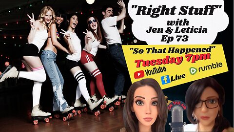 Right Stuff Ep 73 "So That Happened"