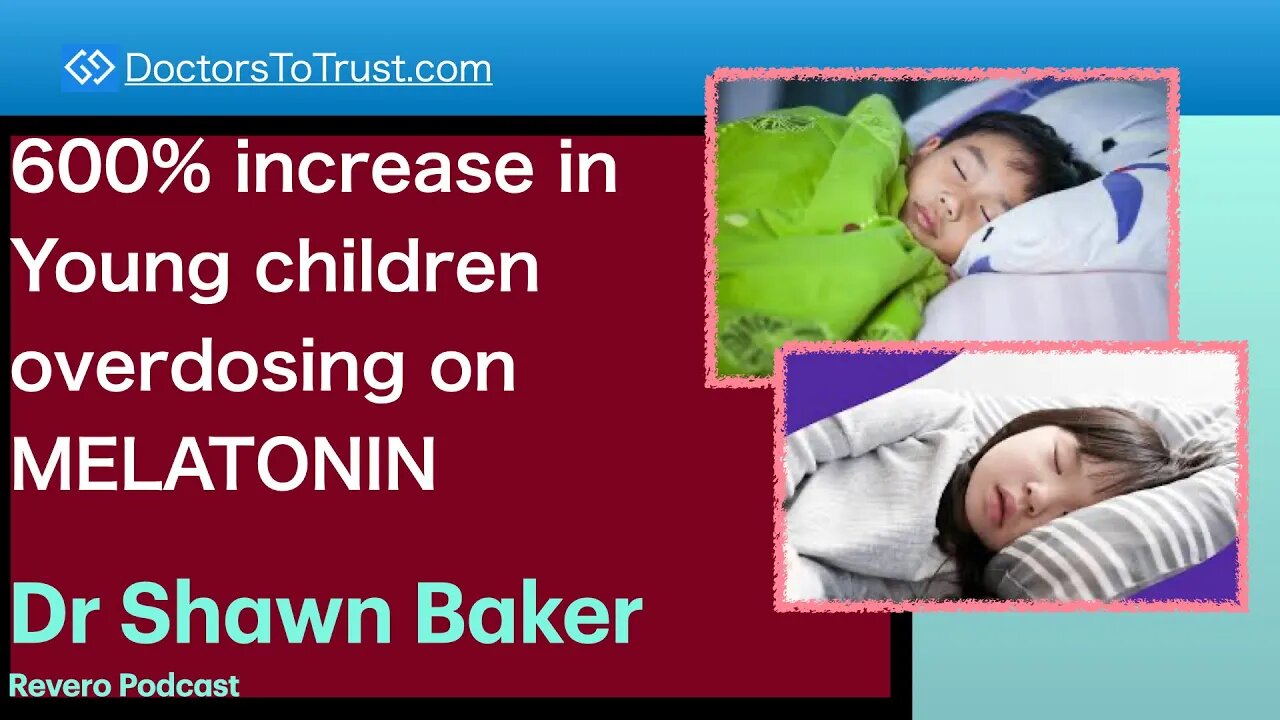 SHAWN BAKER | 600% increase in young children overdosing on MELATONIN