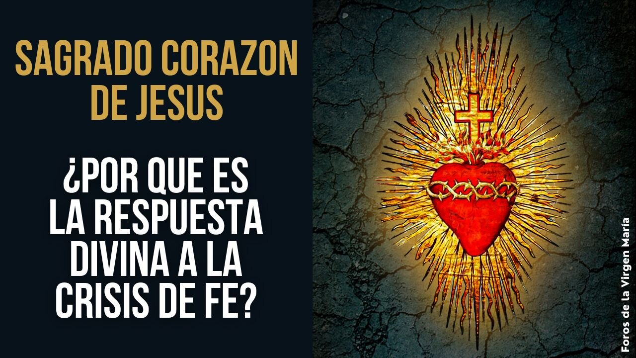 Por qué la Devoción al Sagrado Corazón es el Plan Divino Contra la Pérdida de Fe