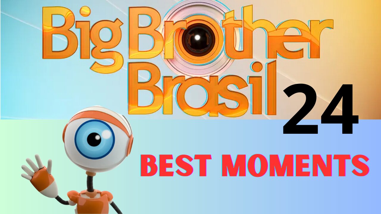 Big Brother Brazil - Best Moments