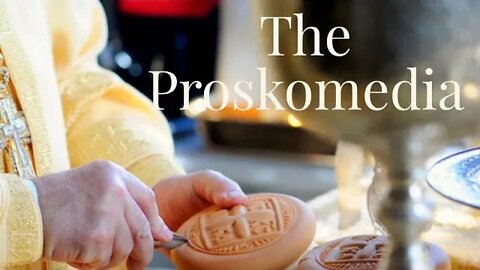 The Divine Liturgy Explained - Part 1: Proskomedia