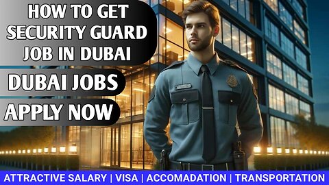 How to Get a Security Guard Job in Dubai | Step-by-Step Guide