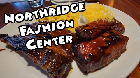 A Sunday At The Northridge Fashion Center And Porter Ranch Wood Ranch BBQ & Grill