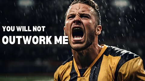 You will not outwork me - Motivational Speech