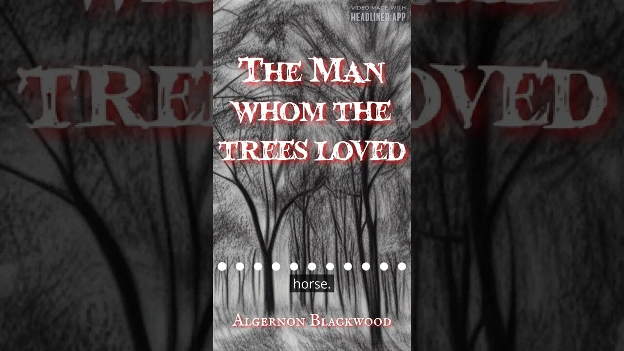 The Man Whom The Trees Loved