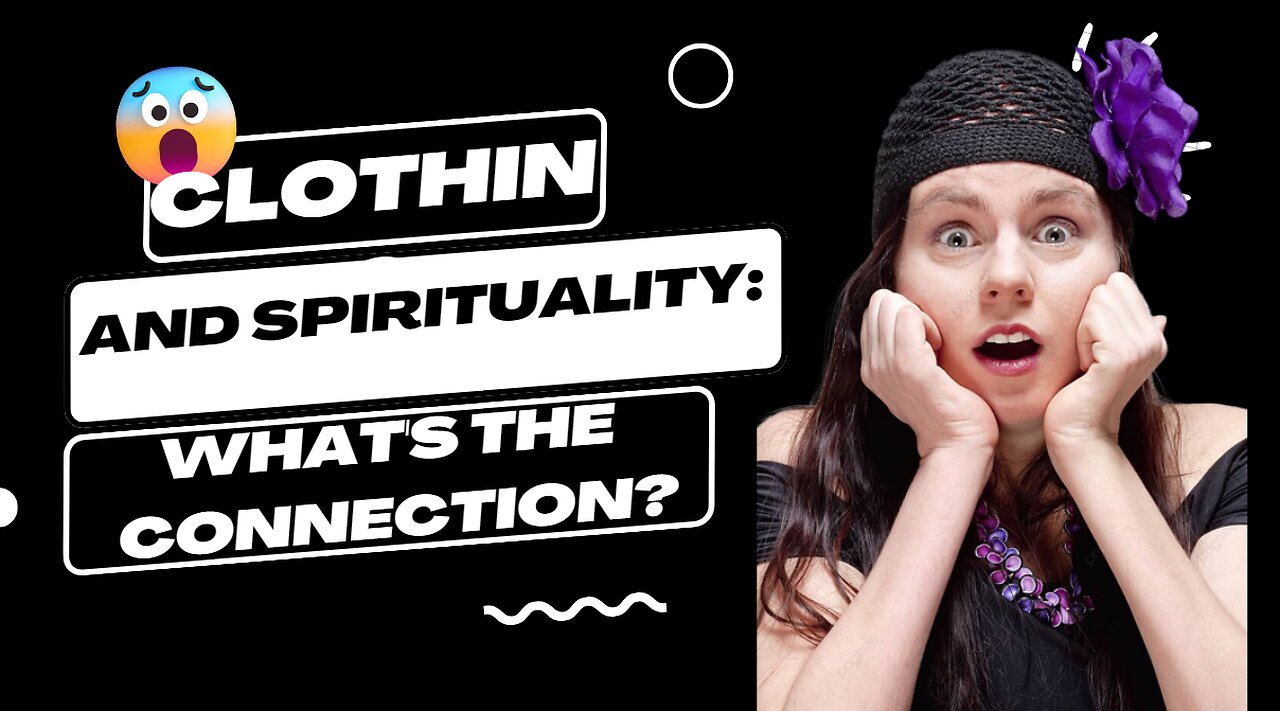 How Do Your Clothes Affect Your Spiritual Energy?