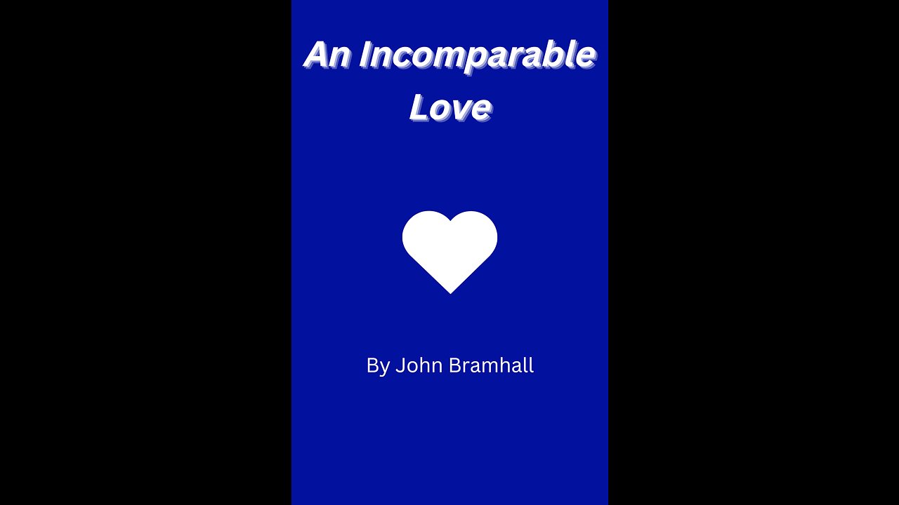 An Incomparable Love by John Bramhall