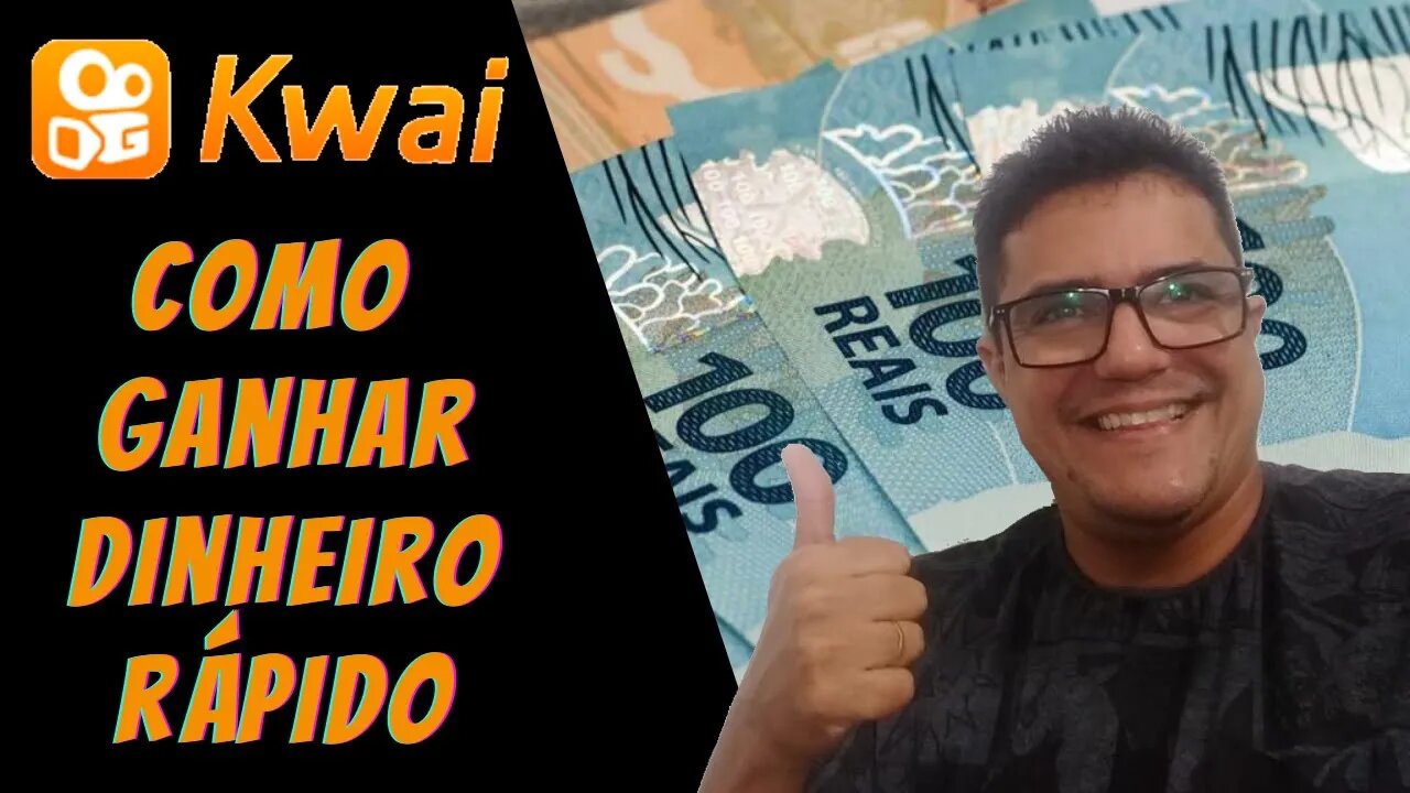 Como ganhar dinheiro rápido com Kwai