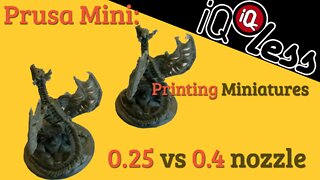 Prusa Mini: Printing Miniatures 0.25 vs 0.4 nozzle