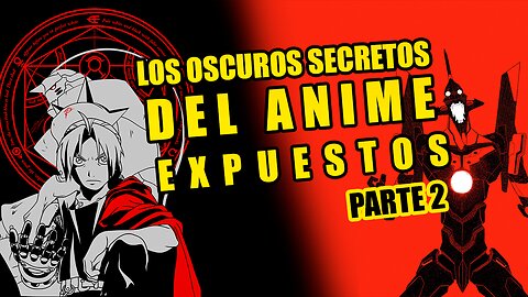 Exponiendo los secretos oscuros del anime - PARTE 2