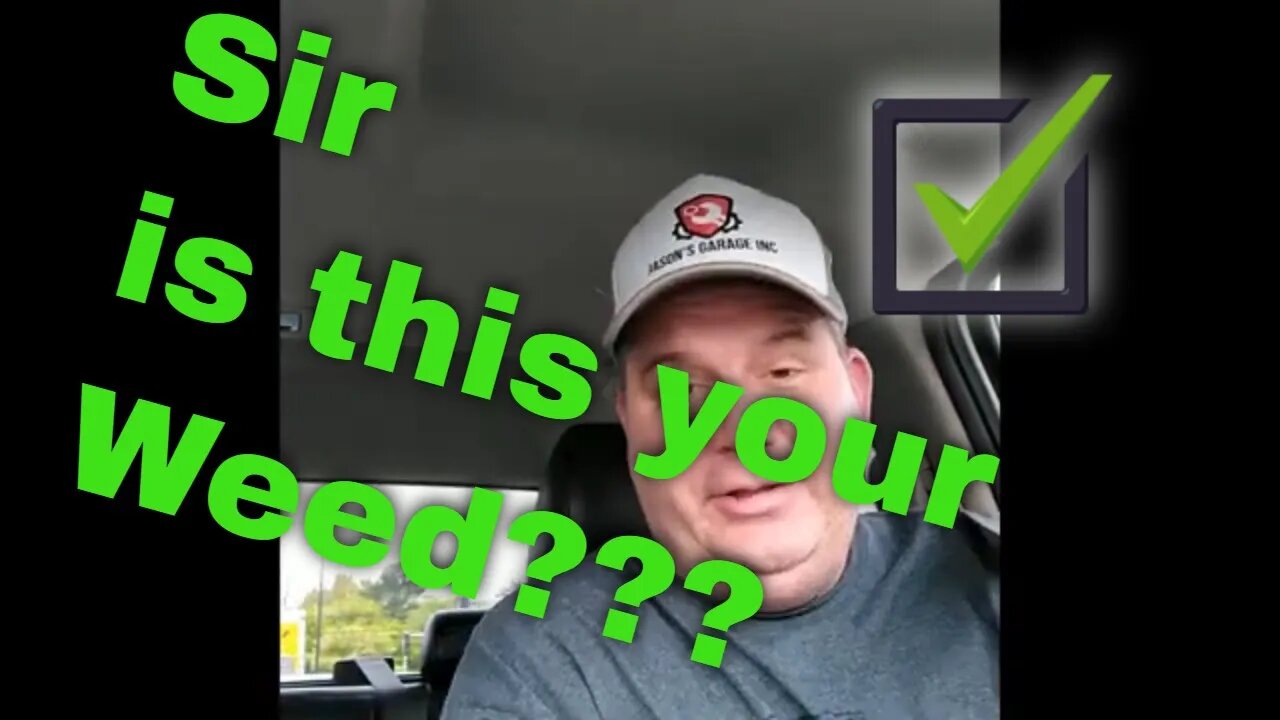 Sir is this your bag of weed ????