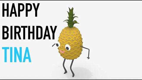 Happy Birthday TINA! - PINEAPPLE Birthday Song