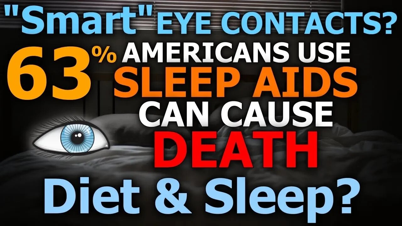 63% Use Sleep Aids, May Cause DEATH? SMART Contact Lenses? | Health News