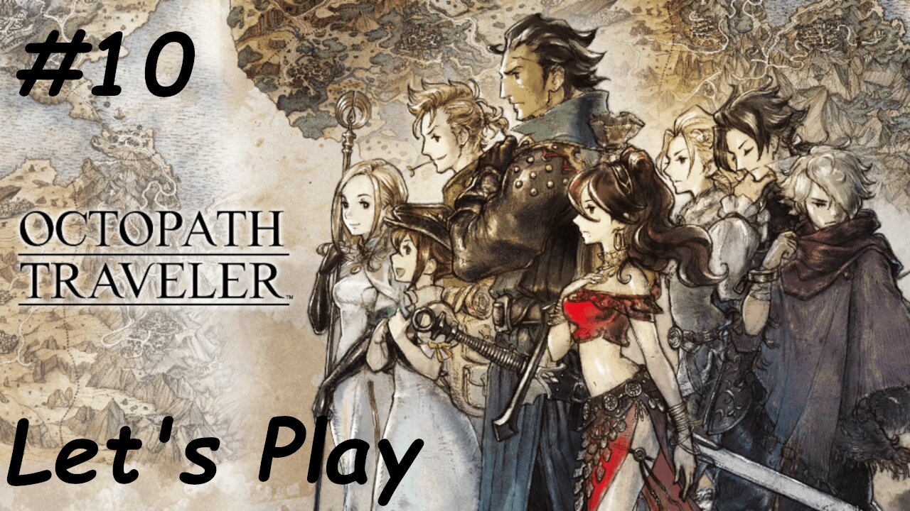 Let's Play | Octopath Traveler - Part 10