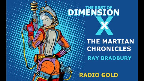 The Best Of Dimension X - The Martian Chronicles by Ray Bradbury