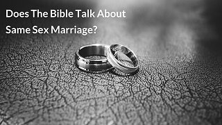 Does The Bible Talk About Same Sex Marriage?