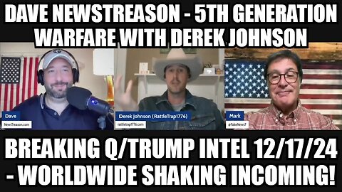 Dave NewsTreason (12/17/24) - 5th Generation Warfare With Derek Johnson