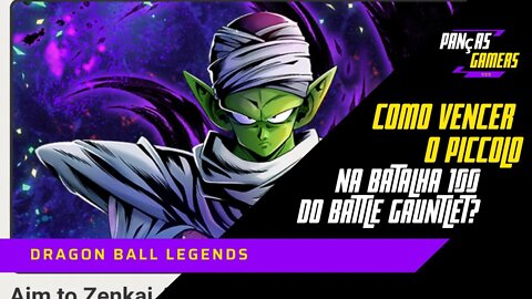 COMO VENCER O PICCOLO NA BATALHA 100 DA BATTLE GAUNTLET? - DRAGON BALL LEGENDS