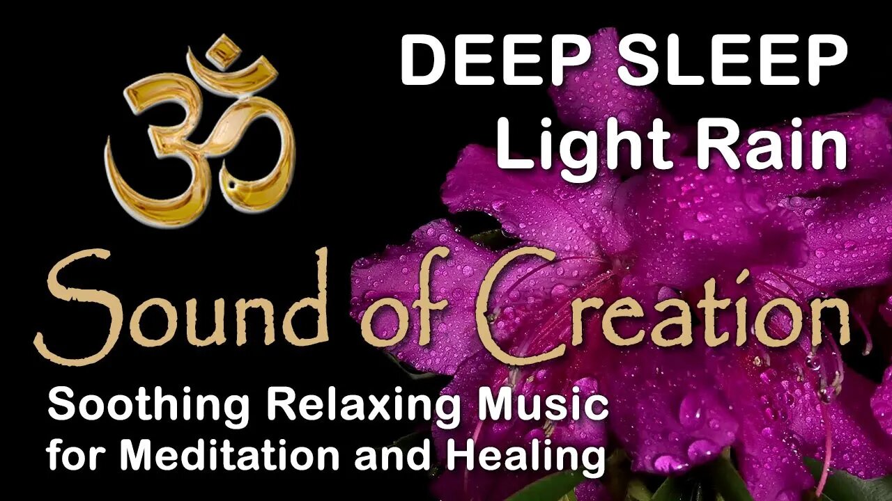 🎧 Sound Of Creation • Deep Sleep (41) • Rain • Soothing Relaxing Music for Meditation and Healing