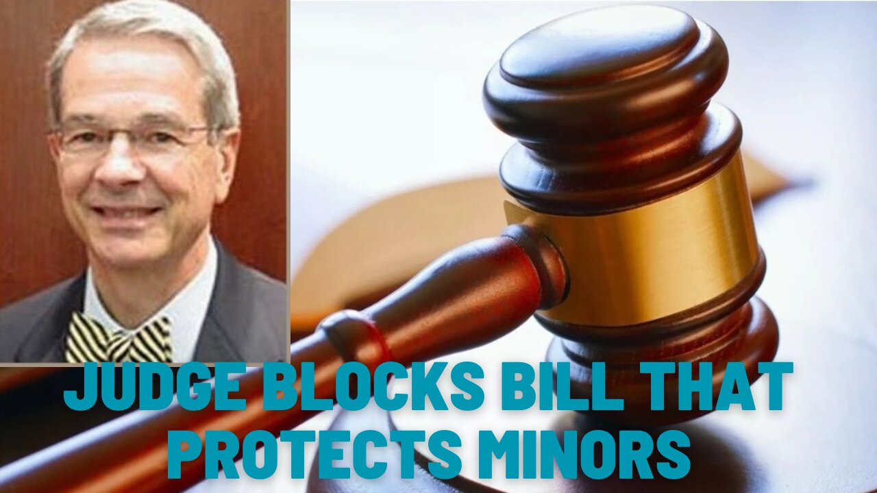 JUDGE ROBERT HINKLE BLOCKS BILL THAT PROTECTS MINORS