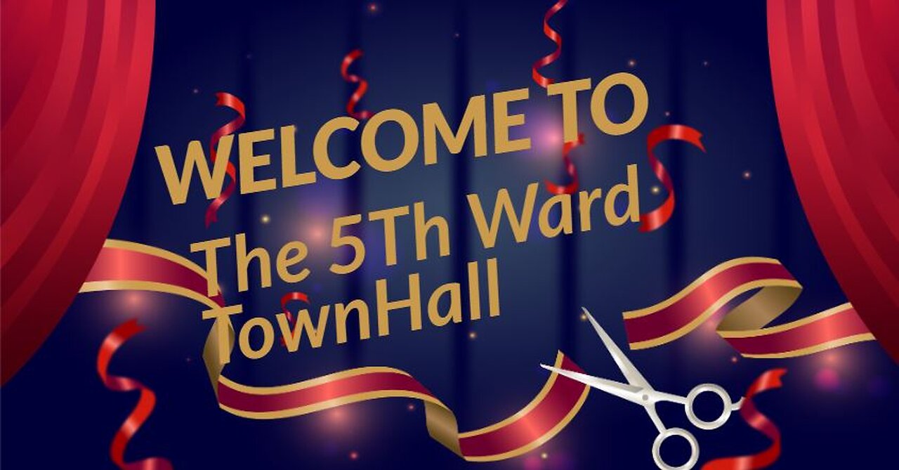 5Th Ward townhall podcast