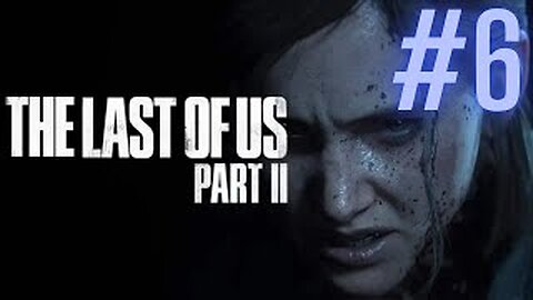 The Last of Part II - Episódio 6