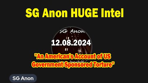 SG Anon HUGE Intel 11.08.24: "An American's Account of US Government-Sponsored Torture"