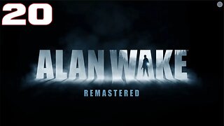 Alan Wake Part 20