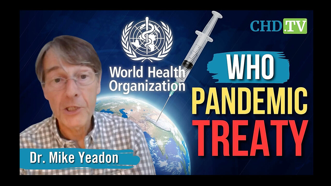 Dr. Mike Yeadon, Former Pfizer Vice President, Issues Grave Warning Against WHO Health Dictatorship